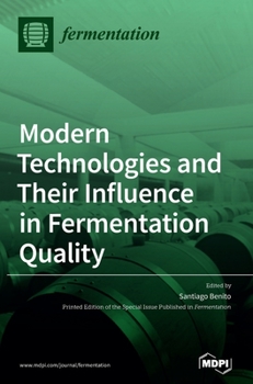 Hardcover Modern Technologies and Their Influence in Fermentation Quality Book