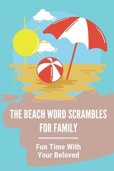 Paperback The Beach Word Scrambles For Family: Fun Time With Your Beloved: Enjoy Beach Fun Book
