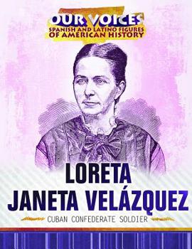 Paperback Loreta Janeta Velázquez: Cuban Confederate Soldier Book