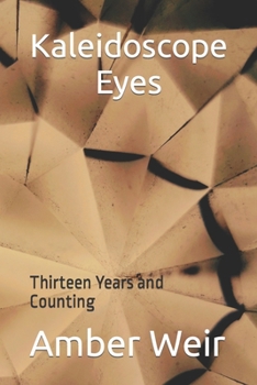 Paperback Kaleidoscope Eyes: Thirteen Years and Counting Book