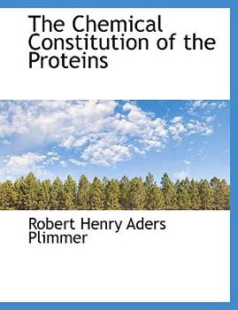 Paperback The Chemical Constitution of the Proteins [Large Print] Book
