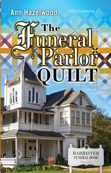 The Funeral Parlor Quilt - Book #3 of the Colebridge Community