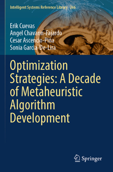 Optimization Strategies: A Decade of Metaheuristic Algorithm Development (Intelligent Systems Reference Library)
