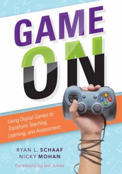 Paperback Game on: Using Digital Games to Transform Teaching, Learning, and Assessment Book