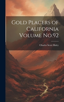 Hardcover Gold Placers of California Volume No.92 Book