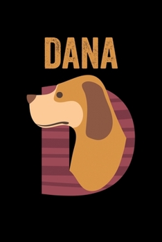 Dana: Animals Coloring Book for Kids, Weekly Planner, and Lined Journal Animal Coloring Pages. Personalized Custom Name Initial Alphabet Christmas or Birthday Gift for Girls