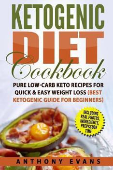 Paperback Ketogenic Diet Cookbook: Pure Low-Carb Keto Recipes for Quick & Easy Weight Loss Book