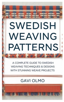 Paperback Swedish Weaving Patterns: A Complete Guide to Swedish Weaving Techniques & Designs with Stunning Weave Projects Book