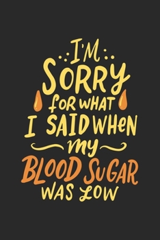 I' m Sorry what i Said: Blutzucker Kalender/ Notizbuch  I Kalender 2020-2021 DIN  A5 136 Seiten Blutzuckertagebuch I Insulin Kalender I ... ! Geschenk für Diabetiker, (German Edition)