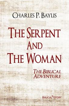 Paperback The Serpent And The Woman: The Biblical Adventure Book
