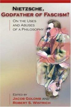 Paperback Nietzsche, Godfather of Fascism?: On the Uses and Abuses of a Philosophy Book