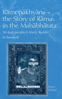 Hardcover Ramopakhyana - The Story of Rama in the Mahabharata: A Sanskrit Independent-Study Reader Book