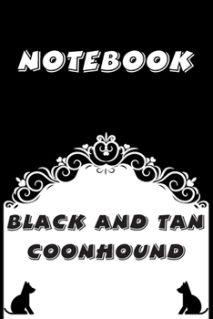 Paperback Black and Tan Coonhound Notebook: Black and White notebook, Decorative Journal for Black and Tan Coonhound Lover: Notebook /Journal Gift, Black and Wh Book