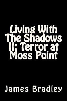 Paperback Living With The Shadows II: Terror at Moss Point: Terror at Moss Point Book