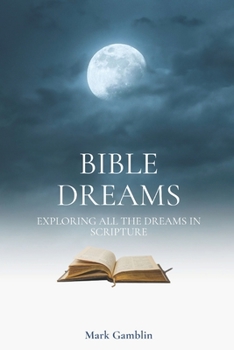 Paperback Bible Dreams: A study on all the dreams in scripture Book