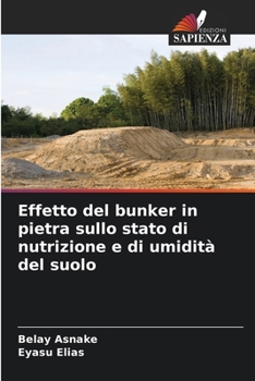 Paperback Effetto del bunker in pietra sullo stato di nutrizione e di umidità del suolo [Italian] Book