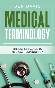 Hardcover Medical Terminology: The Easiest Guide to Medical Terminology Book