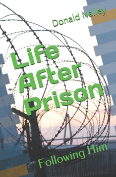 Paperback Life After Prison: Following Him Book