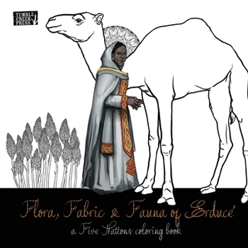 Flora, Fabric and Fauna of Erduce : A Five Nations Coloring Book