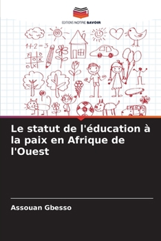 Paperback Le statut de l'éducation à la paix en Afrique de l'Ouest [French] Book