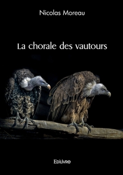 Paperback La chorale des vautours [French] Book