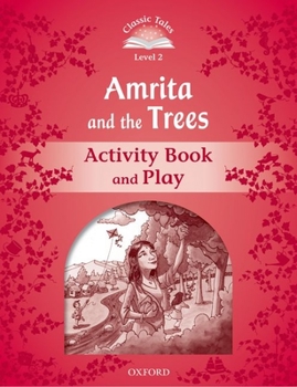 Paperback Classic Tales: Level 2: Amrita and the Trees Activity Book & Play Book