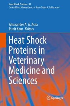 Hardcover Heat Shock Proteins in Veterinary Medicine and Sciences: Published Under the Sponsorship of the Association for Institutional Research (Air) and the A Book