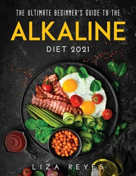 Paperback The Ultimate Beginne r's Guide to The Alkaline Diet 2021 Book