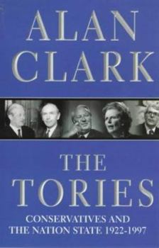 Paperback The Tories : Conservatives and the Nation State, 1922-97 Book