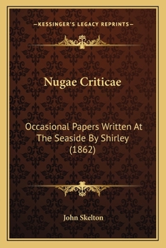 Paperback Nugae Criticae: Occasional Papers Written At The Seaside By Shirley (1862) Book