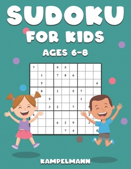 Paperback Sudoku for Kids Ages 6-8: 200 Sudokus for Smart Kids 6-8 - Comes with How to, Pro Tips and Solutions - Large Print [Large Print] Book