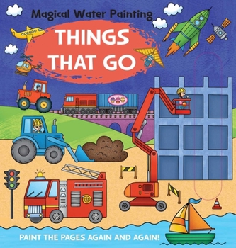 Hardcover Magical Water Painting: Things That Go Book