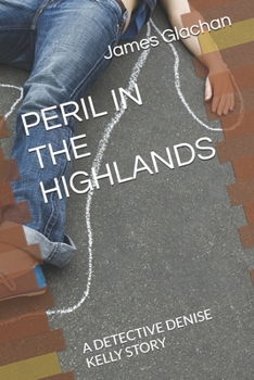 Paperback Peril in the Highlands: A Detective Denise Kelly Story Book