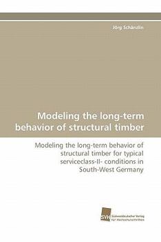 Paperback Modeling the Long-Term Behavior of Structural Timber Book