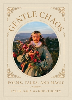 Hardcover Gentle Chaos: Poems, Tales, and Magic Book