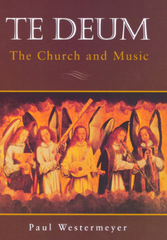 Paperback Te Deum: The Church and Music Book