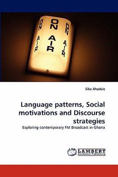 Paperback Language Patterns, Social Motivations and Discourse Strategies Book