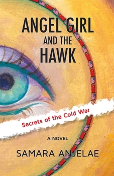 Paperback Angel Girl and the Hawk: Secrets of the Cold War Book