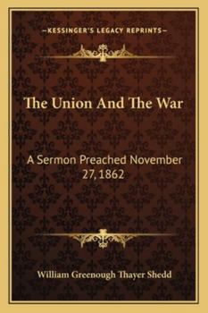 The Union And The War: A Sermon Preached November 27, 1862