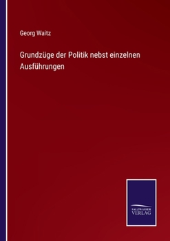 Paperback Grundzüge der Politik nebst einzelnen Ausführungen [German] Book