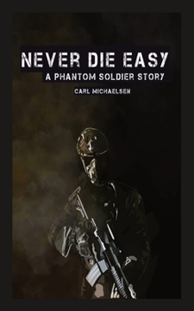 Paperback Never Die Easy: A Phantom Solider Story Book