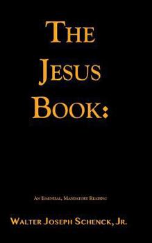 Paperback The Jesus Book: An Essential, Mandatory Reading: This is the Black and White Version Without Illustrations Book