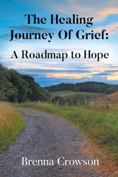 Paperback The Healing Journey Of Grief: A Roadmap to Hope Book