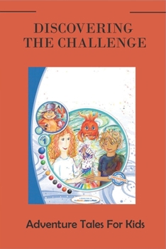 Discovering The Challenge: Adventure Tales For Kids: Adventure Books For Kindergarten