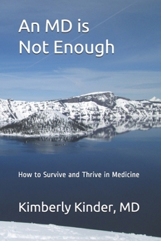 Paperback An MD is Not Enough: How to Survive and Thrive in Medicine Book