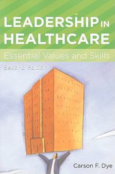 Paperback Leadership in Healthcare: Essential Values and Skills Book