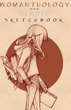 Paperback Womanthology Heroic Sketchbook: Artwork inspired by, and for, the anthology. Book