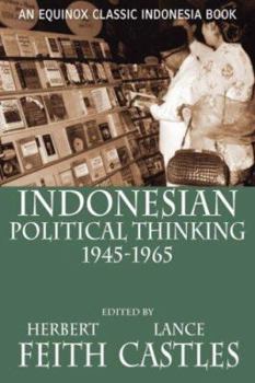 Indonesian Political Thinking 1945-1965 - Book  of the Equinox Classic Indonesia