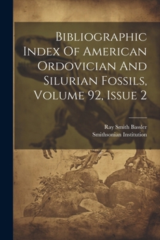 Paperback Bibliographic Index Of American Ordovician And Silurian Fossils, Volume 92, Issue 2 Book