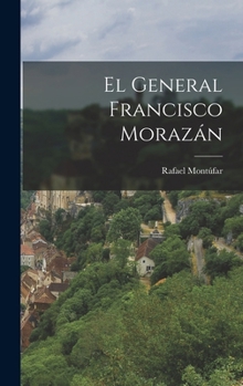 Hardcover El General Francisco Morazán Book